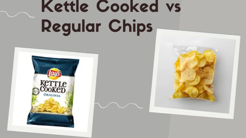 Kettle Cooked vs Regular Chips